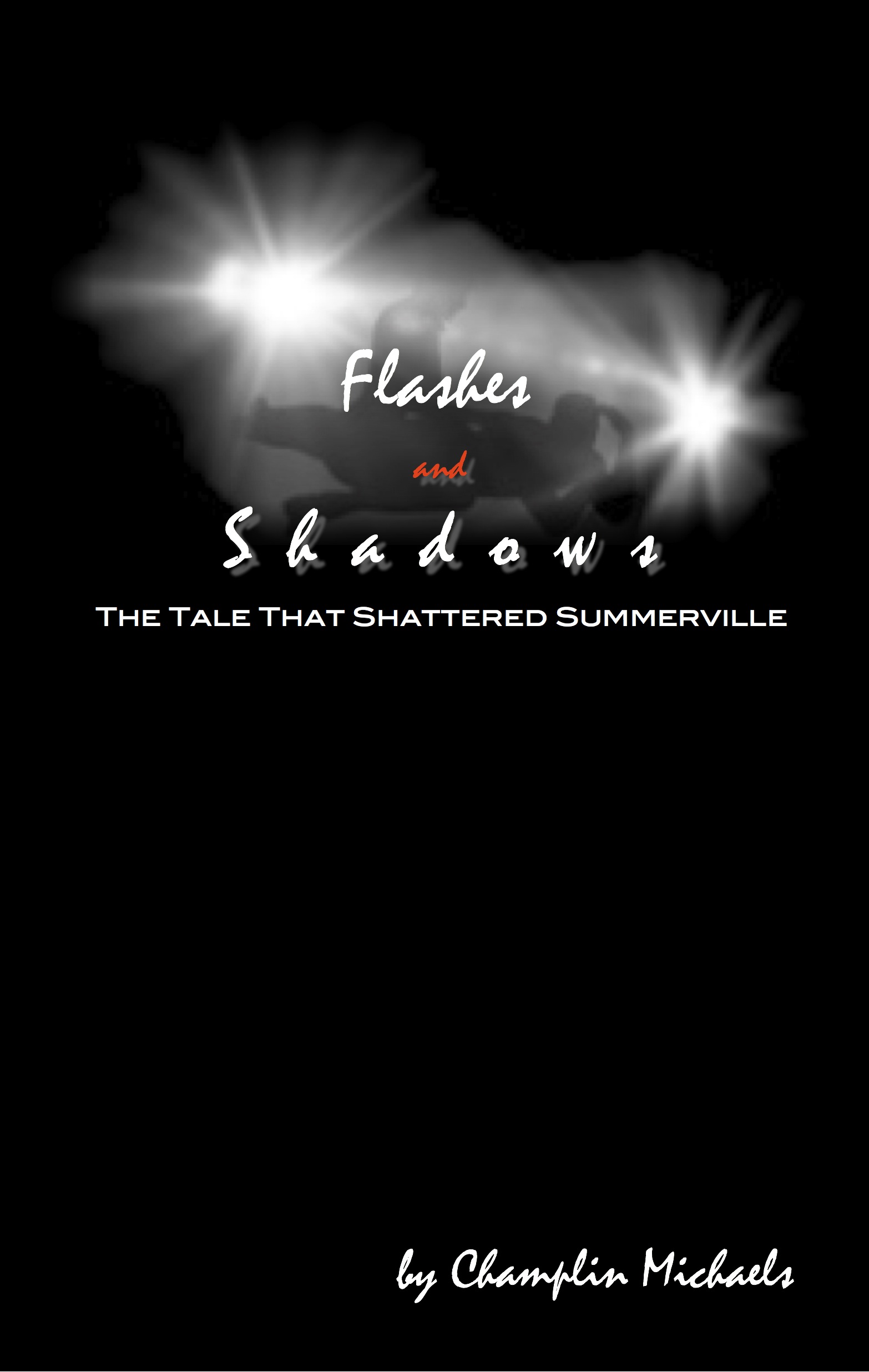 Flashes and Shadows: The Tale That Shattered Summerville