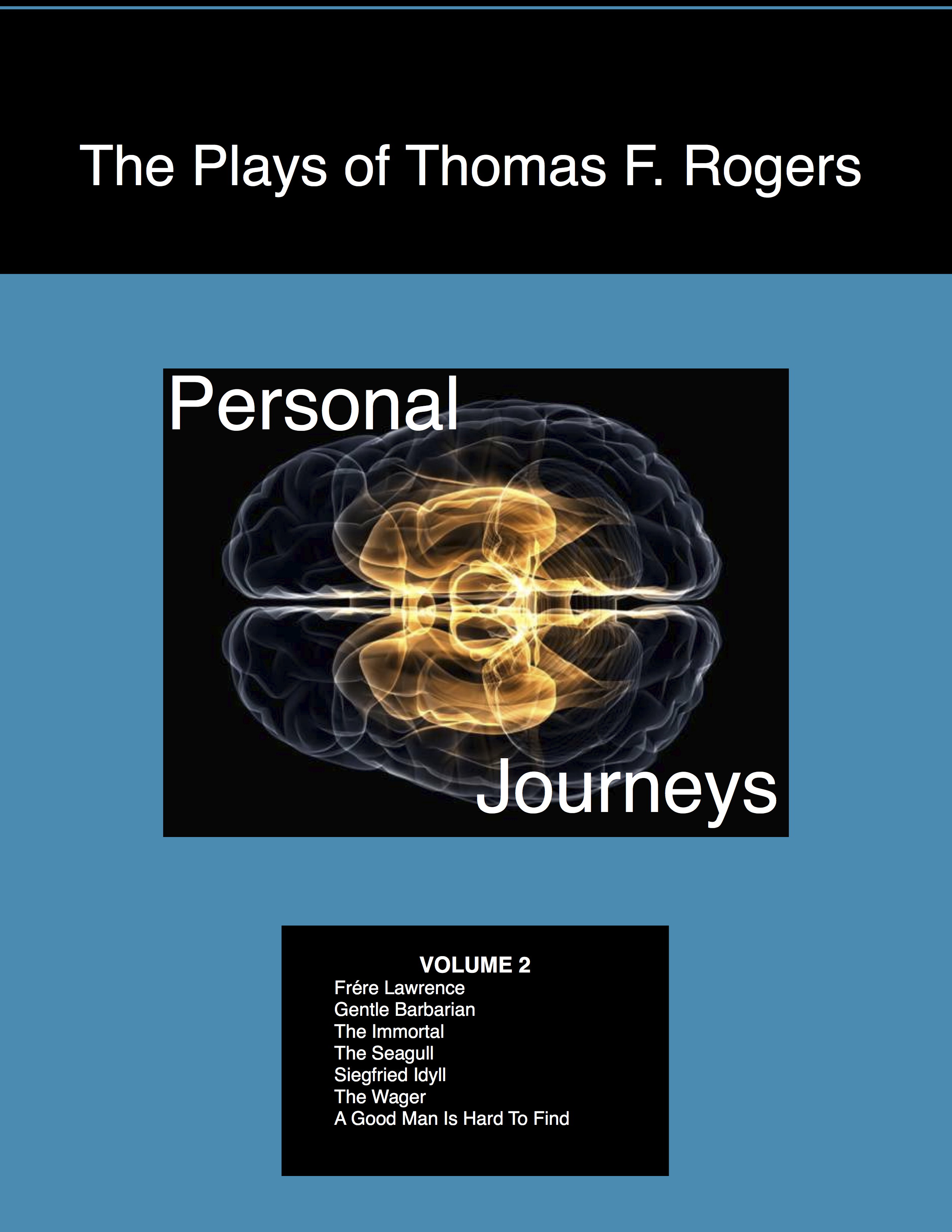 The Plays of Thomas F. Rogers Volume 2: Personal Journeys