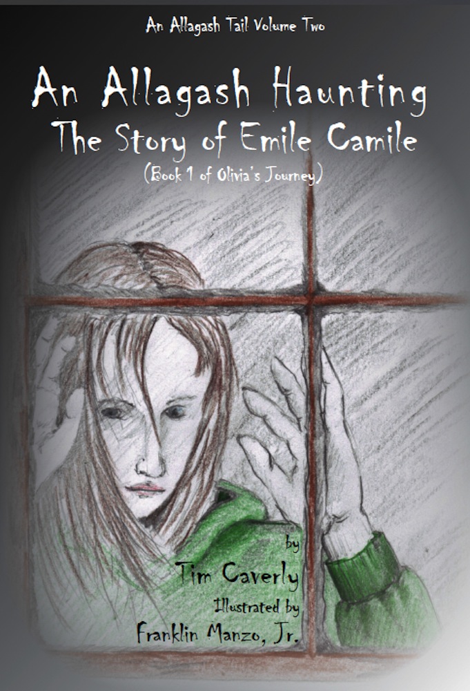 An Allagash Haunting: The Story of Emile Camile — An Allagash Tail – Volume 2