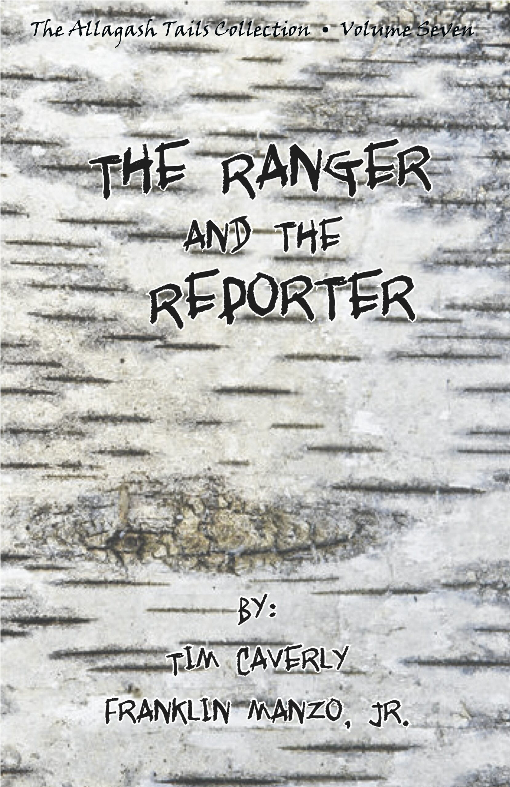 The Ranger and the Reporter — An Allagash Tail — Volume 7