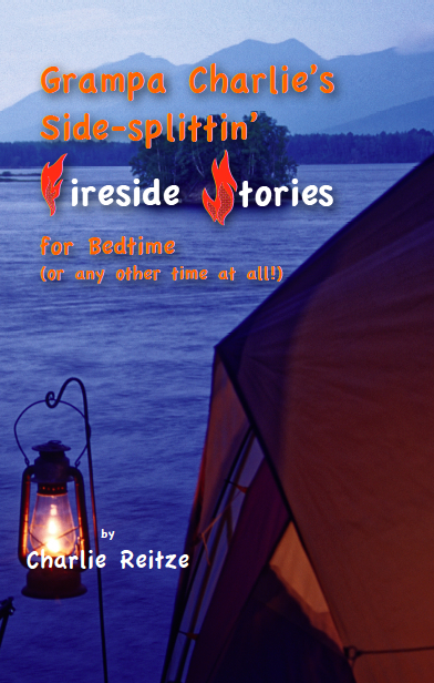 Grampa Charlie’s Side-splittin’ Fireside Stories : for bedtime or any other time at all!