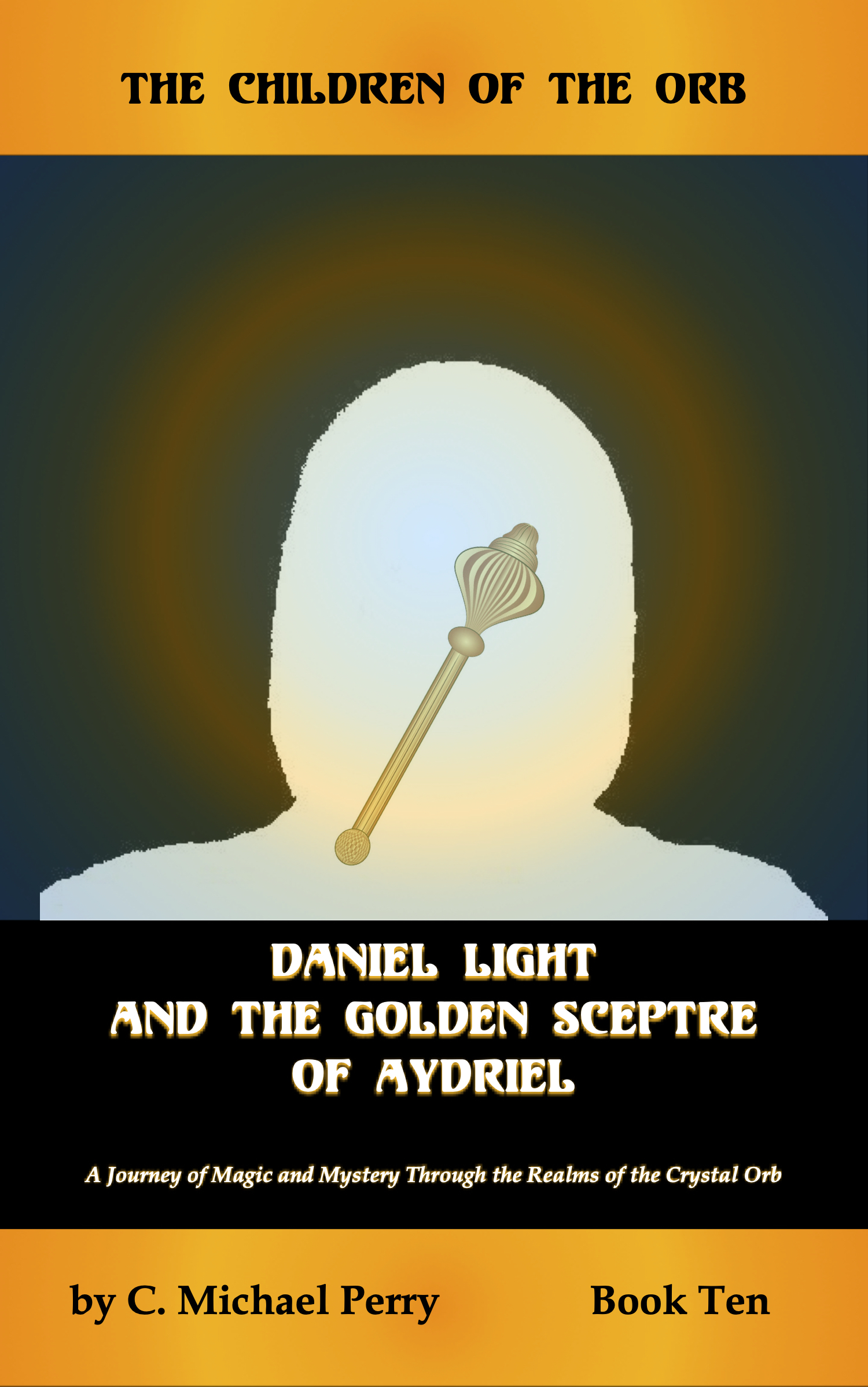 Daniel Light and the Golden Sceptre of Aydriel • Book 10