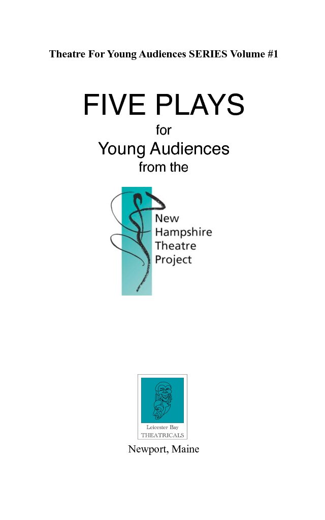 FIVE Plays from the New Hampshire Theatre Project – Volume 1 Plays for Young Audiences Series