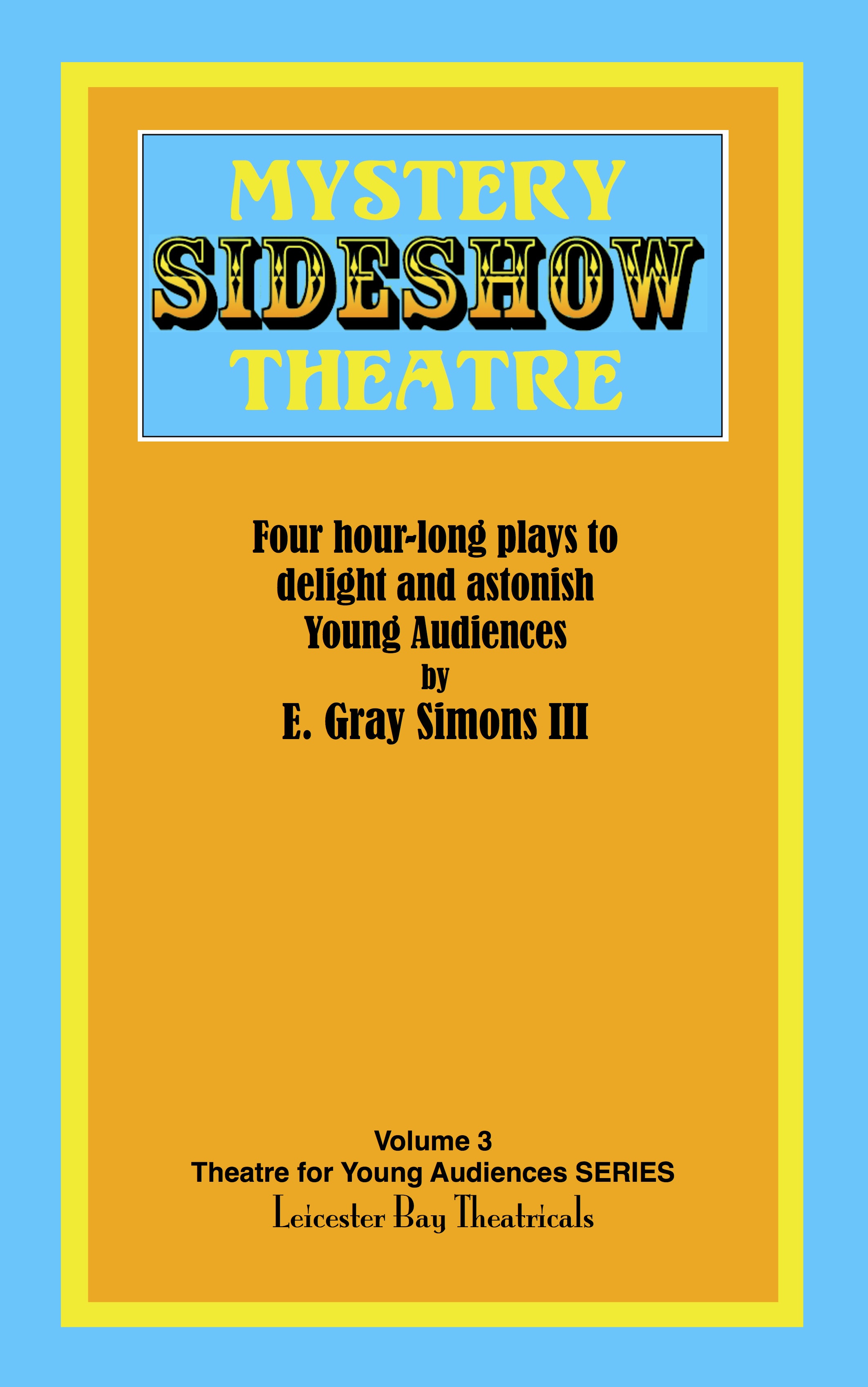 Mystery Sideshow Theatre – Volume 3 Plays for Young Audiences Series
