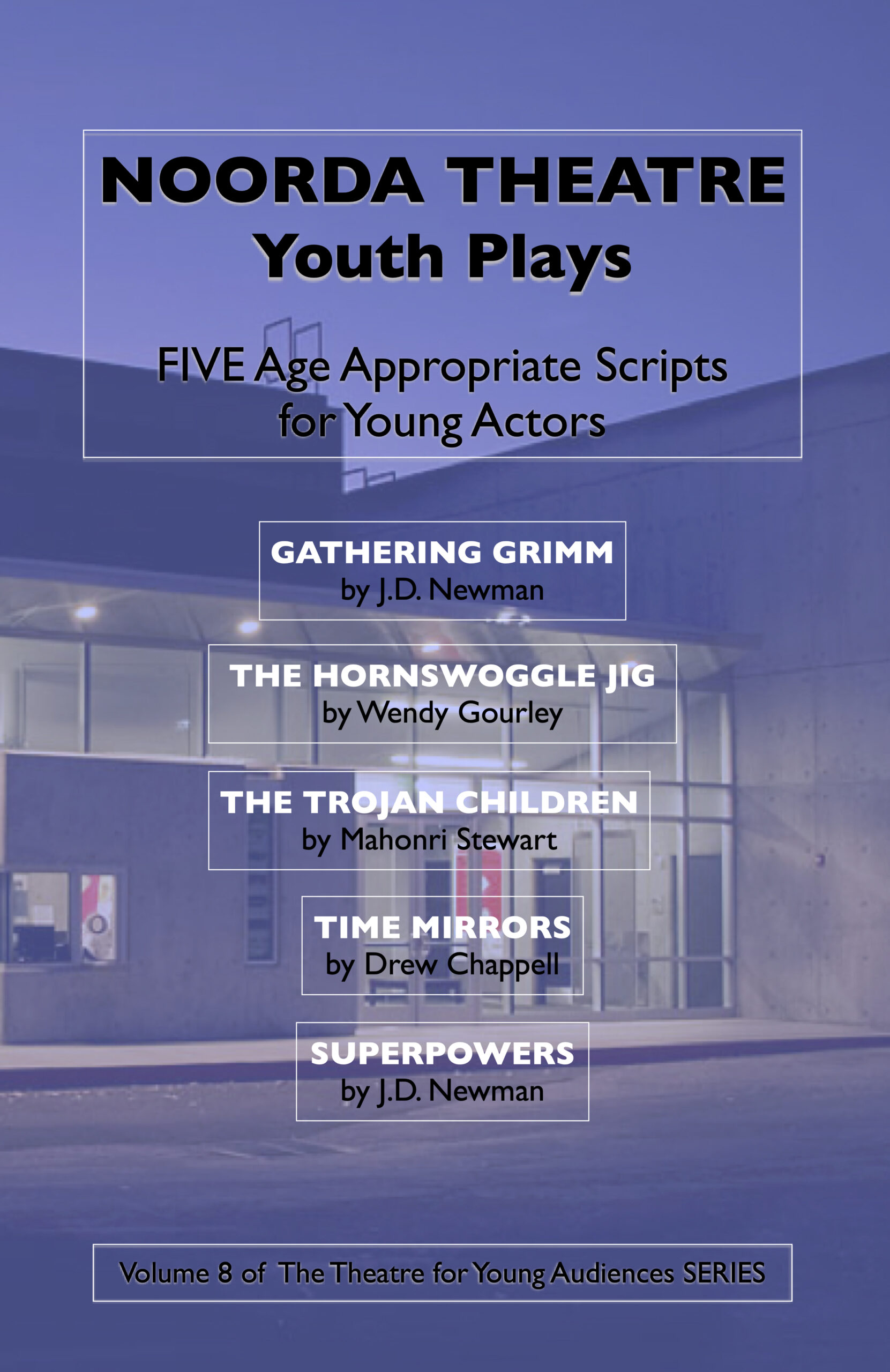 Noorda Theatre Youth Plays • Five Age Appropriate Scripts for Young Actors