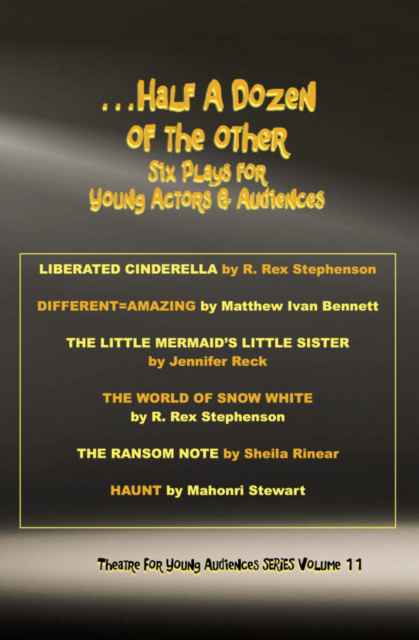 … Half a Dozen of the Other • Volume 11 Theatre for Young Audiences Series