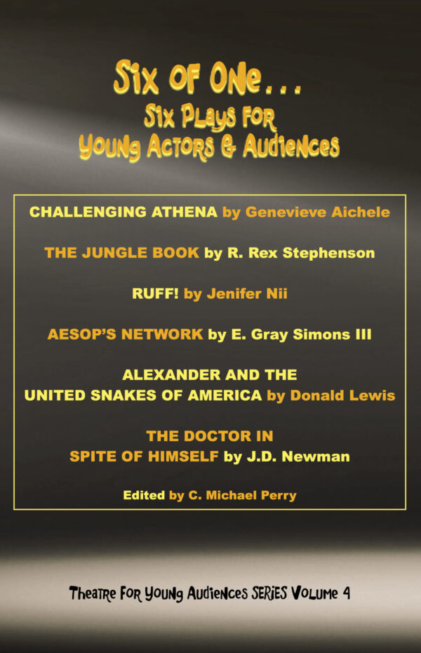 Six of One… Six Plays for Young Actors and Audiences • Volume 4 Theatre for Young Audiences Series